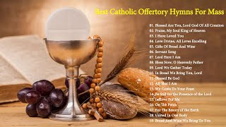 Best Catholic Offertory Hymns For Mass  Best Catholic Offertory Songs for Mass  Hymn For Holy Mass [upl. by Saxon358]