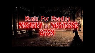 Suspence Music for Reading a Thriller and Mystery Book [upl. by Eissert729]