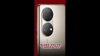 HUAWEI P50 Pro Camera Test [upl. by Geri]