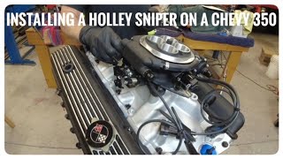 Holley Sniper Install on my Chevy 350 [upl. by Monreal]