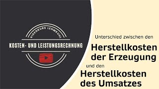 KLR Folge 8  Der Unterschied zwischen den HK der Erzeugung und den HK des Umsatzes [upl. by Yssis]