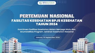 PERTEMUAN NASIONAL FASILITAS KESEHATAN BPJS KESEHATAN TAHUN 2024 [upl. by Audri]