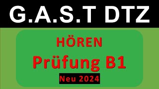 GAST DTZ B1 Hören 14 Prüfung B1 Neu 2024 [upl. by Aisyle]