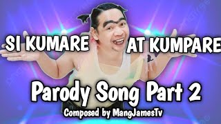 SI KUMARE AT KUMPARE Parody Song Part 2 [upl. by Iot]