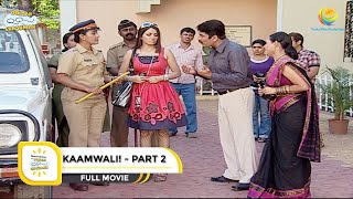 KAAMWALI I PART 2 I FULL MOVIE I Taarak Mehta Ka Ooltah Chashmah  तारक मेहता का उल्टा चश्मा [upl. by Singleton126]