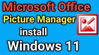 Windows 11 में Microsoft office picture manager installinstall Microsoft office picture manager w11 [upl. by Anauqahs]