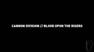 Cannon Division  Blood Upon The Risers [upl. by Viridi]