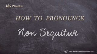 How to Pronounce Non Sequitur Real Life Examples [upl. by Campos]