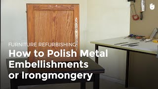 How to Polish Metal Embellishments or Ironmongery  Furniture Restoration [upl. by Collum870]