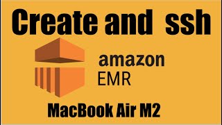 AWS EMR CLUSTER  EMR Spark CLUSTER Setup  Connect EMR Cluster from MacBook  ssh from MacBook [upl. by Sedaiuqlem]