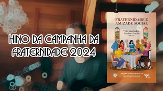 Hino da Campanha da Fraternidade 2024 Com Legenda  COVER [upl. by Danaher]