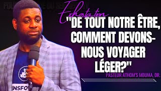 🎤DE TOUT NOTRE ÊTRE COMMENT DEVONSNOUS VOYAGER LÉGER PST ATHOMS MBUMA PRÉDICATION PHILA CITÉ [upl. by Oetam]