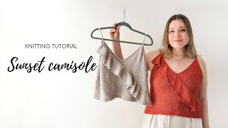 How to knit the Sunset Camisole Summer Top Knitting Tutorial [upl. by Ettenrahc]