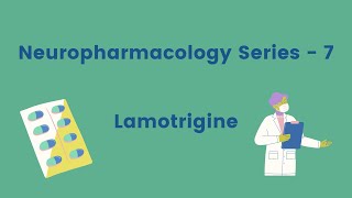 Neuropharmacology Series  Lamotrigine [upl. by Gae]