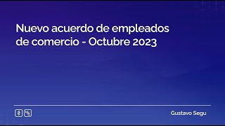 Nuevo acuerdo de empleados de comercio  Octubre 2023 [upl. by Lais]