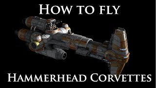 Captains Clinic  How to fly Hammerhead Corvettes [upl. by Schmitt]