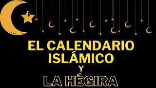 ¿Por qué el calendario islámico es diferente ¿Qué es la hégira [upl. by Gram]