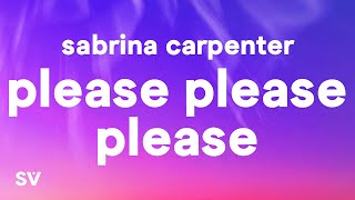 Sabrina Carpenter  Please Please Please Lyrics [upl. by Anirat]