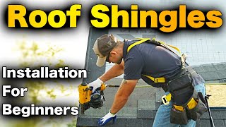 How To Install Roof Shingles  BEGINNERS StepbyStep GUIDE [upl. by Manley]