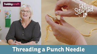 How to Thread a Punch Needle  Get Started in Punch Needle  Hobbycraft [upl. by Shuma]