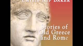 Stories of Old Greece and Rome FULL Audiobook [upl. by Allison]