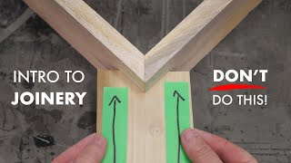 Intro to Joinery  Understanding the Basics to be a Better Woodworker [upl. by Laehpar]