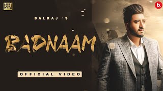 Badnaam  Balraj  Official Lyrics Video  Latest Punjabi Song 2021 [upl. by Pyotr673]