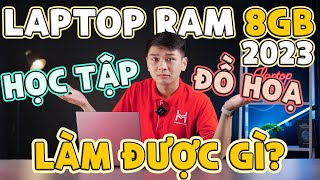 TRẢI NGHIỆM Laptop Ram 8Gb 2023 Làm được gì  Học tập Đồ hoạ Gaming  LaptopWorld [upl. by Coraline]