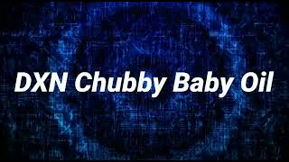 DXN Chubby Baby Oil amazing benifits [upl. by Helgeson]