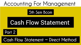 Cash Flow Statement  Direct Method  Management Accounting [upl. by Aiynat]