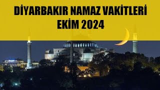 Diyarbakır Namaz Vakitleri  EKİM 2024 [upl. by Sibyl505]