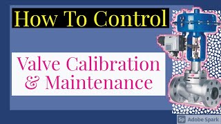 How to control valve calibration and maintenance [upl. by Ark982]