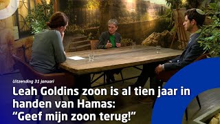 Uitzending 31 januari • Leahs zoon is al tien jaar in handen van Hamas “Geef mijn zoon terug” [upl. by Ok106]