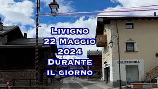 Livigno 22 maggio 2024 durante il giorno [upl. by Ketchum]