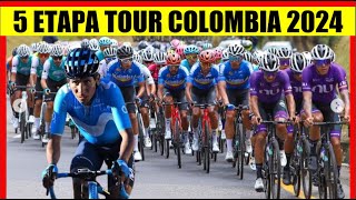 5 ETAPA TOUR COLOMBIA 2024 NAIRO Quintana EGAN Bernal BATALLA en ALTO DEL VINO [upl. by Arliene]