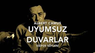 Uyumsuz Duvarlar  Sisifos Söyleni  Albert Camus [upl. by Zeeba69]