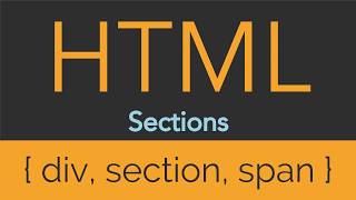 HTML  Sections  Div Section Span [upl. by Basir804]