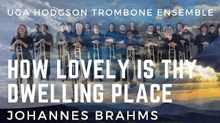 UGA Hodgson Trombone Ensemble How Lovely is Thy Dwelling Place Brahms [upl. by Aryaz31]