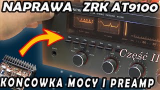 Naprawiam Amplituner ZRK AT 9100 część 2 Preamp i Końcówka mocy [upl. by Thompson361]