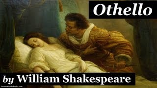 OTHELLO by William Shakespeare  Dramatic Reading  FULL AudioBook [upl. by Noy48]