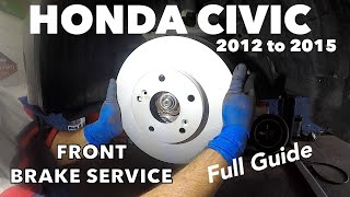 Honda Civic 2012 to 2015 front brake and rotors replacement FULL DIY GUIDE [upl. by Zara]