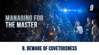 9  Beware of Covetousness  Managing for the Master [upl. by Eliza]