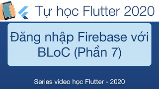 40QuaÌ‰n lyÌ State voÌ›Ìi Bloc uÌ›Ìng duÌ£ng Ä‘aÌ†ng nhaÌ£Ì‚p Firebase phaÌ‚Ì€n 7 [upl. by Grefer]