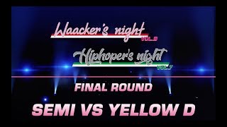 FINALSEMI VS YELLOW DHIPHOPERS NIGHT VOL7 KOREA DANCE BATTLE [upl. by Floridia649]