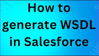 How to generate WSDL in Salesforce [upl. by Eek]