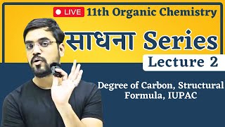 11th Chemistry  L2  Degree of Carbon Structural Formula IUPAC  साधना Series by Ashish Sir [upl. by Nimsaj]