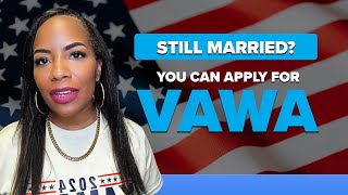 Can I Apply for VAWA While Still Married  ST Law Office [upl. by Yzzo]