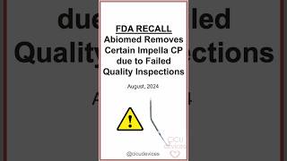 IMPELLA CP QUALITY INSPECTION FAILURE FDA RECALL Aug 2024 [upl. by Teresita]