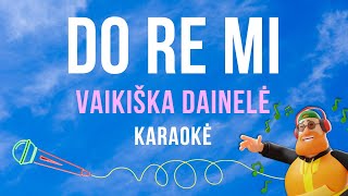 Vaikiška Dainelė  Do Re Mi Karaoke [upl. by Yenahteb]