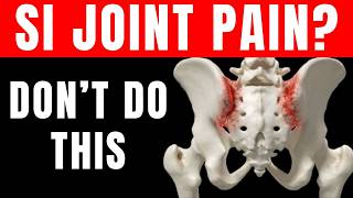 The 1 Thing to AVOID with SI Joint Pain and What to Do Instead [upl. by Anitsuj]